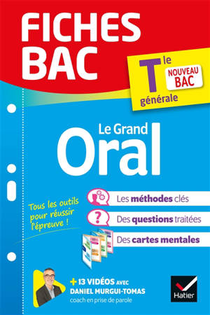 Le grand oral, terminale générale : les méthodes clés, des questions traitées, des cartes mentales : nouveau bac