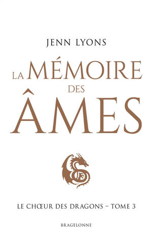 Le choeur des dragons. Volume 3, La mémoire des âmes