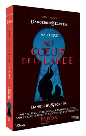 Disney dangerous secrets. Volume 2, Maléfique : au coeur de la lande