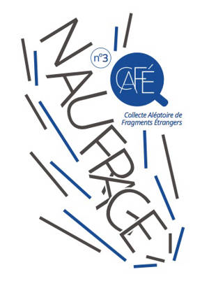 Café : collecte aléatoire de fragments étrangers. n° 3, Naufrage