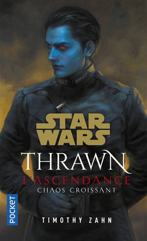 Thrawn : l'ascendance. Volume 1, Chaos croissant