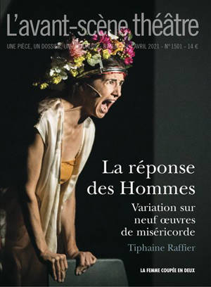Avant-scène théâtre (L'). n° 1501, La réponse des hommes : variation sur neuf oeuvres de miséricorde