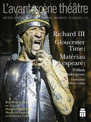 Avant-scène théâtre (L'). n° 1502-1503, Richard III-Gloucester Time-Matériau Shakespeare