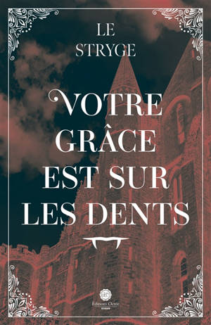 Votre grâce est sur les dents