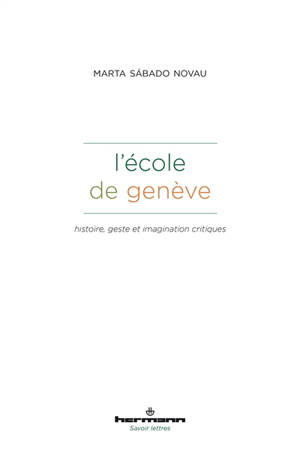 L'école de Genève : histoire, geste et imagination critiques