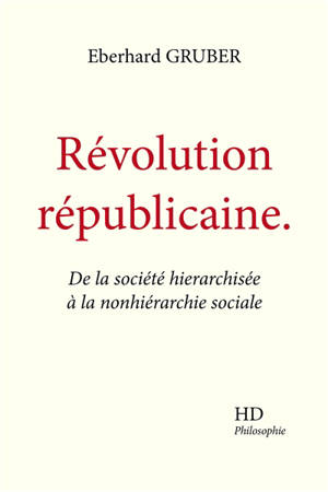 Révolution républicaine : de la société hiérarchisée à la nonhiérarchie sociale