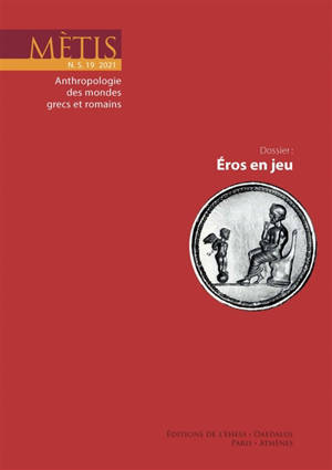Mètis, nouvelle série. n° 19, Eros en jeu
