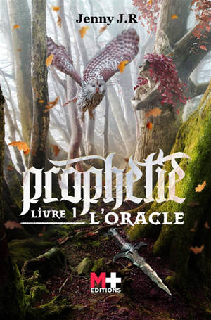 Prophétie. Volume 1, L'oracle : roman-fantasy