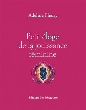 Petit éloge de la jouissance féminine