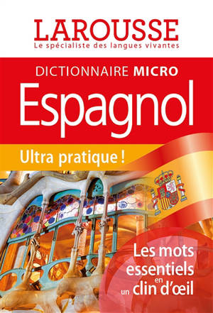 Dictionnaire micro Larousse espagnol : français-espagnol, espagnol-français
