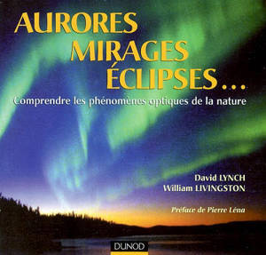 Aurores, mirages, éclipses... : comprendre les phénomènes optiques de la nature