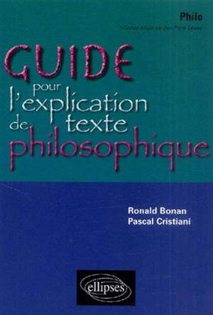 Guide pour l'explication de texte philosophique, terminale ES-L-S : une méthode et ses exercices progressifs intégralement corrigés