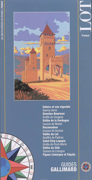 Lot : Cahors et son vignoble, Quercy blanc, Gourdon-Bouriane, Grotte de Cougnac, Vallée de la Dordogne, Causse de Martel, Rocamadour, Causse de Gramat, Vallée du Lot, Gouffre de Padirac,...