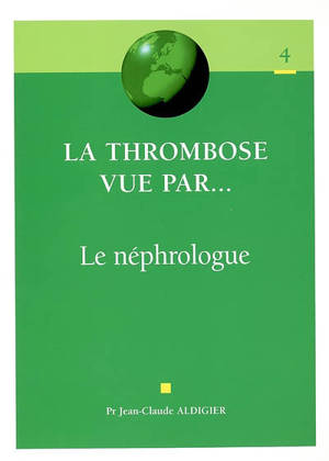 La thrombose vue par le néphrologue