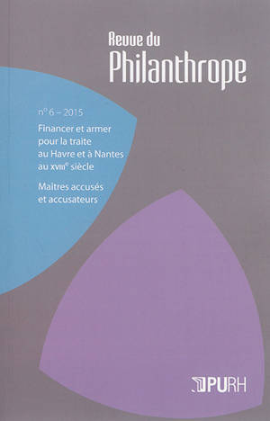Revue du philanthrope, n° 6. Financer et armer pour la traite au Havre et à Nantes au XVIIIe siècle