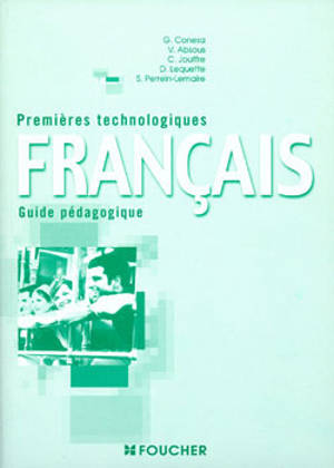Français, classes de première, séries technologiques : guide pédagogique
