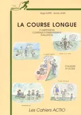La course longue : compétences, contenus d'enseignement et évaluation, collèges, lycées