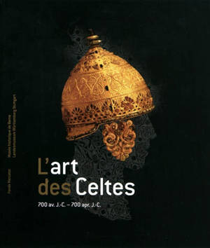 L'art des Celtes : 700 av. J.-C.-700 apr. J.-C.