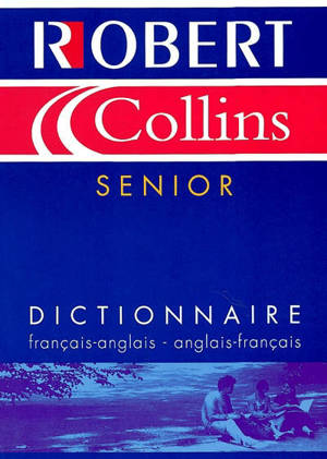 Le Robert et Collins senior : dictionnaire français-anglais, anglais-français