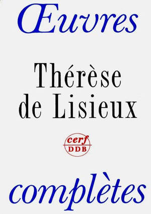 Oeuvres complètes de Thérèse de Lisieux en un volume