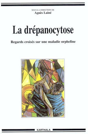 La drépanocytose : regards croisés sur une maladie orpheline