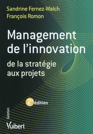 Management de l'innovation : de la stratégie aux projets