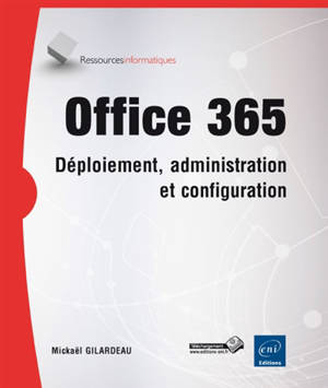 Office 365 : déploiement, administration et configuration