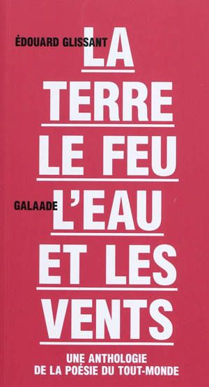 La terre, le feu, l'eau et les vents : une anthologie poétique du Tout-monde