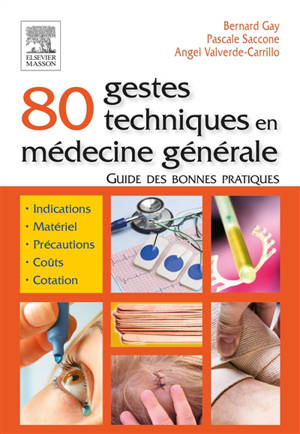 80 gestes techniques en médecine générale : guide des bonnes pratiques