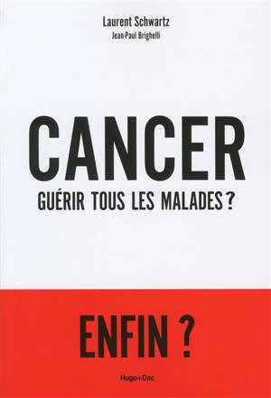 Cancer : guérir tous les malades ?