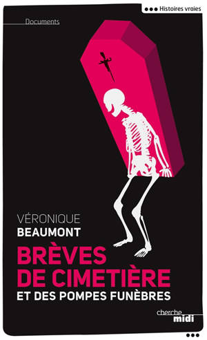 Brèves de cimetière et des pompes funèbres : histoires vraies