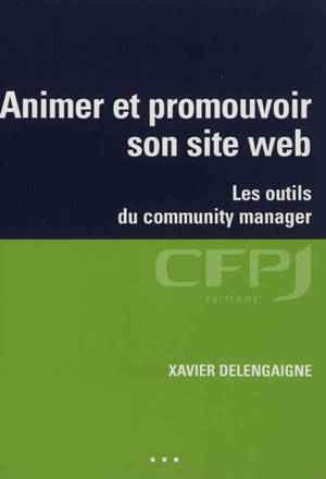Animer et promouvoir son site web : les outils du community manager