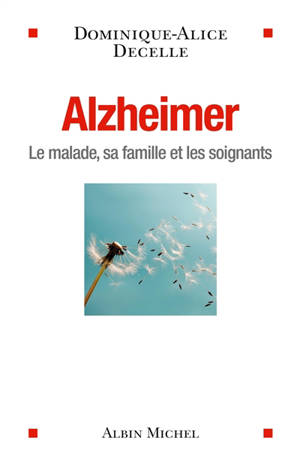 Alzheimer : le malade, sa famille et les soignants