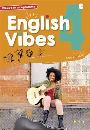 English vibes 4e, cycle 4, A2-B1 : nouveau programme