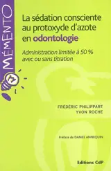 La sédation consciente au protoxyde d'azote en odontologie : administration limitée à 50 % avec ou sans titration