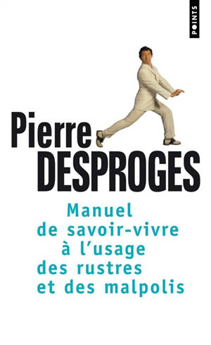 Le manuel du savoir-vivre : à l'usage des rustres et des malpolis