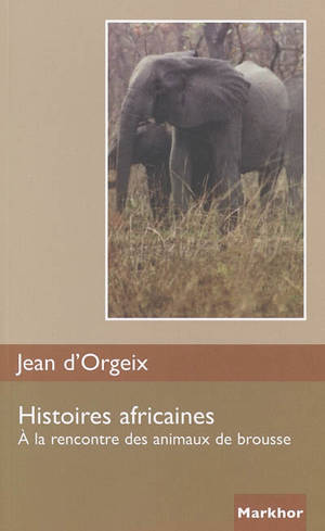 Histoires africaines : à la rencontre des animaux de brousse