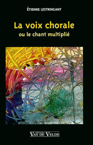 La voix chorale ou Le chant multiplié
