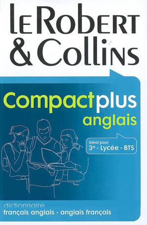 Le Robert et Collins, compact plus anglais : dictionnaire anglais-français, français-anglais