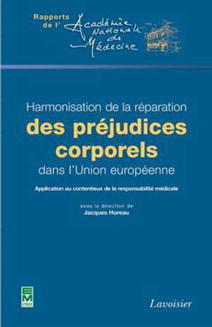 Harmonisation de la réparation des préjudices corporels dans l'Union européenne : application au contentieux de la responsabilité médicale