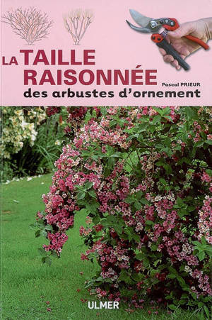 La taille raisonnée des arbustes d'ornement