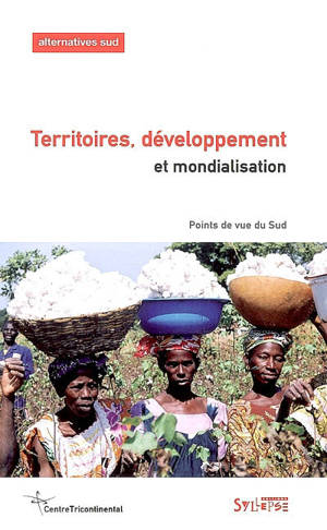 Alternatives Sud, n° 1 (2008). Territoires, développement et mondialisation : points de vue du Sud