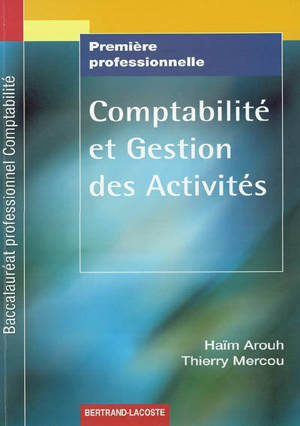 Comptabilité et gestion des activités Première professionnelle, Baccalauréat professionnel Comptabilité : livre de l'élève