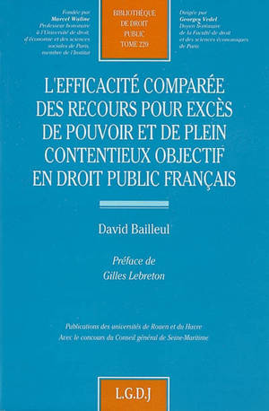L'efficacité comparée des recours pour excès de pouvoir et de plein contentieux objectif en droit public français