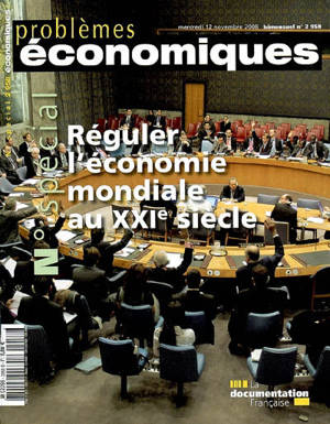 Problèmes économiques, n° 2958. Réguler l'économie mondiale au XXIe siècle