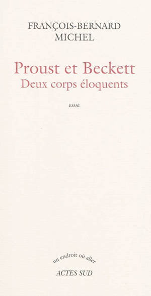Proust et Beckett : deux corps éloquents : essai