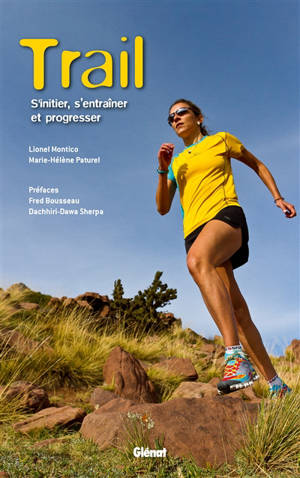 Trail : s'initier, s'entraîner et progresser