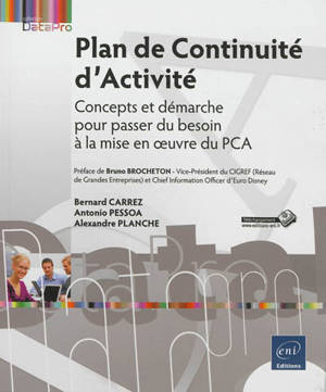 Plan de continuité d'activité : concepts et démarche pour passer du besoin à la mise en oeuvre du PCA