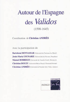 Autour de l'Espagne des validos (1598-1645)