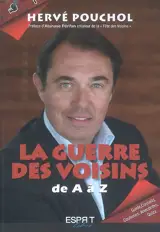La guerre des voisins : de A à Z : guide, conseils, coulisses, anecdotes, quizz...